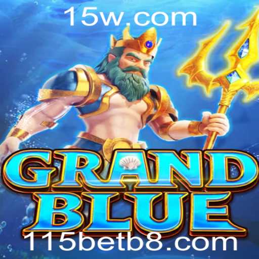 Explorando GRANDBLUE e seu Impacto no Mundo dos Jogos com 115bet